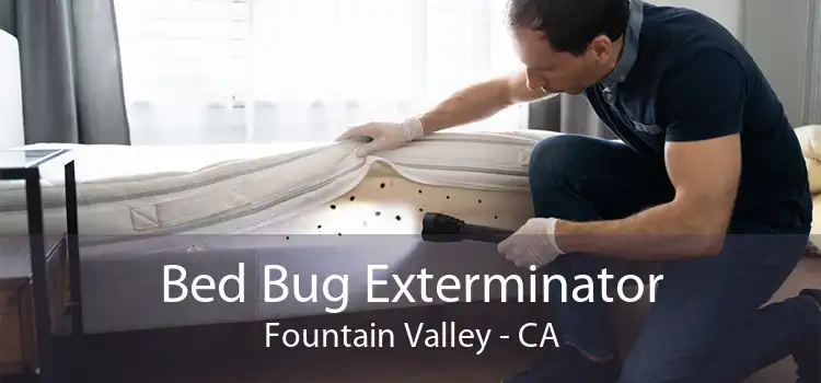 Bed Bug Exterminator Fountain Valley - CA