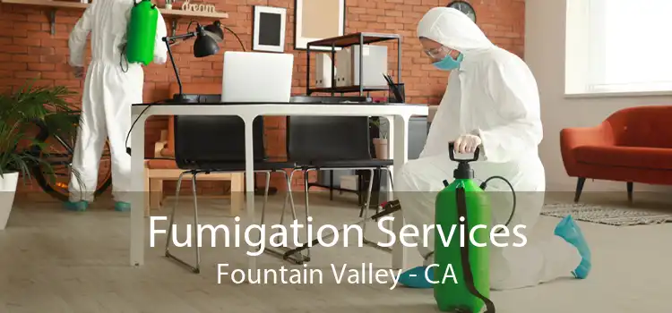 Fumigation Services Fountain Valley - CA