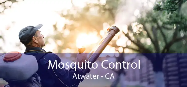Mosquito Control Atwater - CA