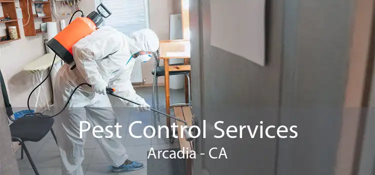 Pest Control Services Arcadia - CA