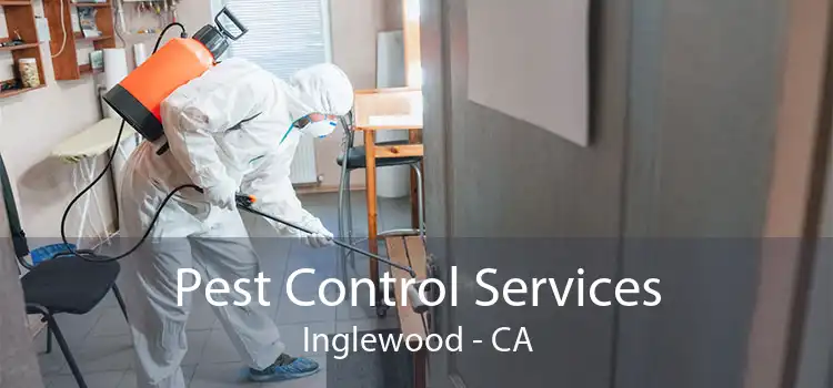 Pest Control Services Inglewood - CA