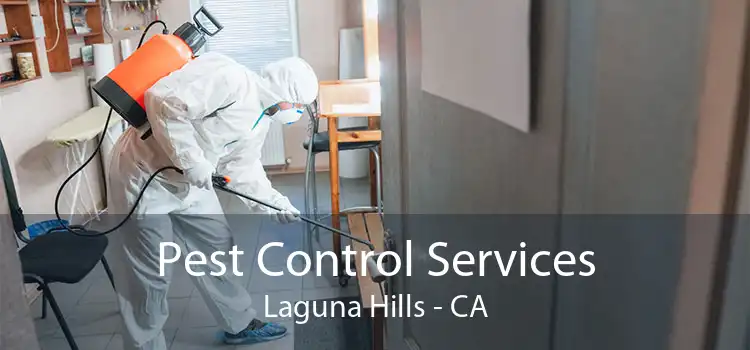 Pest Control Services Laguna Hills - CA