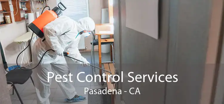 Pest Control Services Pasadena - CA