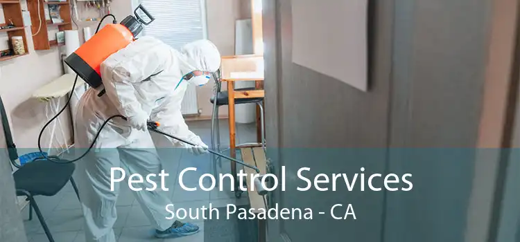 Pest Control Services South Pasadena - CA